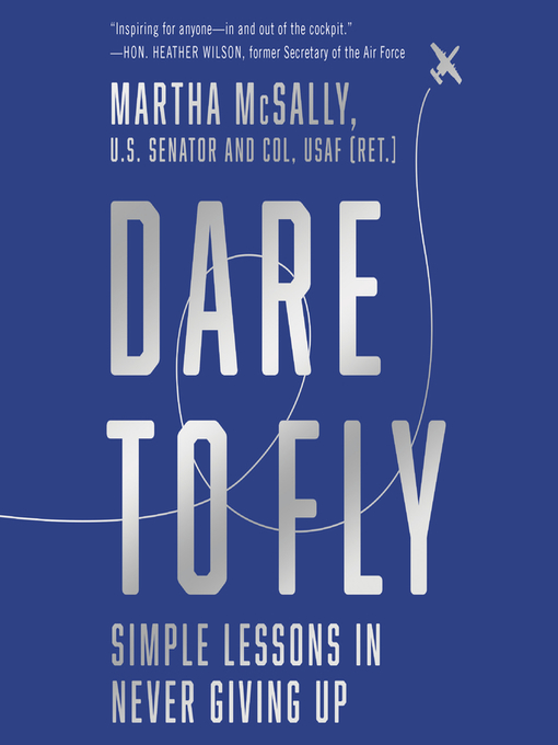 Title details for Dare to Fly by Martha McSally - Available